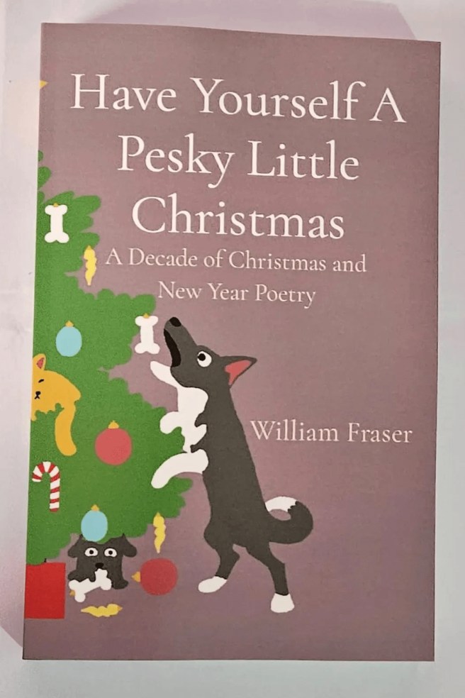 Have Yourself A Pesky Little Christmas: A Decade of Christmas and New Year Poetry in paperback